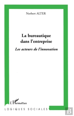 Bertrand.pt - La Bureautique Dans L'Entreprise ; Les Acteurs De L'Innovation