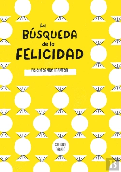 Bertrand.pt - La Búsqueda De La Felicidad (Palabras Que Inspiran)