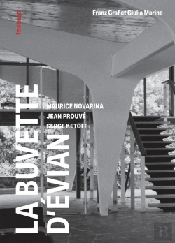 Bertrand.pt - La Buvette D'Evian ; Maurice Novarina, Jean Prouvé, Serge Ketoff