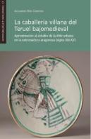 La Caballeria Villana Del Teruel Bajomedieval