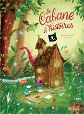 La Cabane À Histoires : Album - Dès 6 Ans