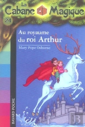 La Cabane Magique T.24; Au Royaume Du Roi Arthur