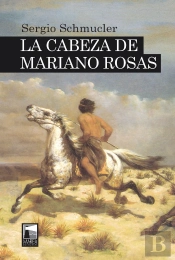 La Cabeza De Mariano Rosas
