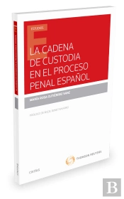 La Cadena De Custodia En El Proceso Penal Español