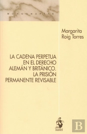La Cadena Perpetua En El Derecho Alemán Y Británico. La Prisión Permanente Revisable