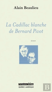 La Cadillac Blanche De Bernard Pivot