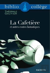 La Cafetière Et Autres Contes Fantastiques