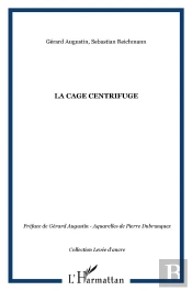 La Cage Centrifuge