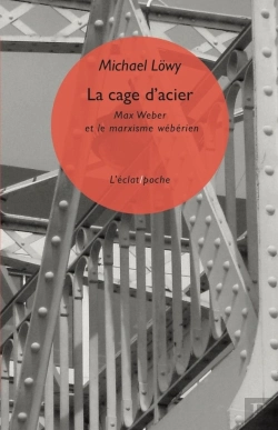 Bertrand.pt - La Cage D'Acier : Max Weber Et Le Marxisme Wébérien