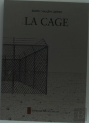 La Cage ; La Construction De La Cage