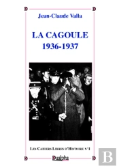 La Cagoule 1936-1937 : Cahiers Libres D'Histoire N°1