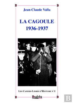 Bertrand.pt - La Cagoule 1936-1937 : Cahiers Libres D'Histoire N°1