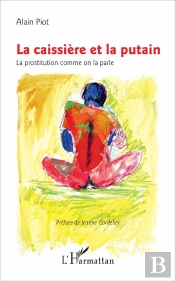 La Caissière Et La Putain ; La Prostitution Comme On La Parle