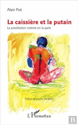 Bertrand.pt - La Caissière Et La Putain ; La Prostitution Comme On La Parle