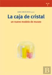 La Caja De Cristal: Un Nuevo Modelo De Museo