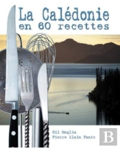 La Calédonie En 60 Recettes