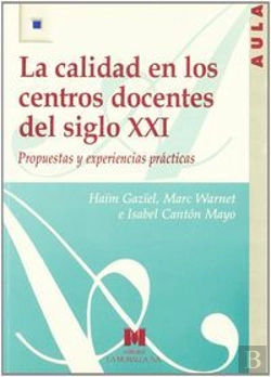 Bertrand.pt - La Calidad En Los Centros Docentes Del Siglo Xxi, Propuestas Y Experiencias Prácticas