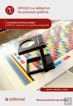 Bertrand.pt - La Calidad En Los Procesos Gráficos. Argi0310 - Impresión En Serigrafía Y Tampografía