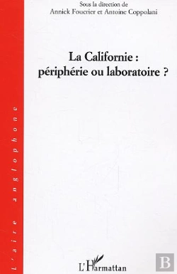 Bertrand.pt - La Californie : Périphérie Ou Laboratoire ?