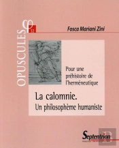 La Calomnie ; Un Philosophème Humaniste ; Pour Une Préhistoire De L'Hermeneutique