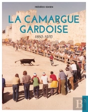 La Camargue Gardoise 1850 - 1970
