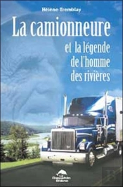 La Camionneure Et La Legende De L'Homme Des Rivieres