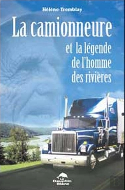 Bertrand.pt - La Camionneure Et La Legende De L'Homme Des Rivieres