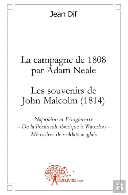 Bertrand.pt - La Campagne De 1808 Par Adam Neale ; Les Souvenirs De John Malcolm (1814)