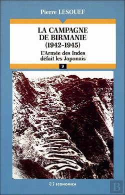 Bertrand.pt - La Campagne De Birmanie, 1942-1945 : L'Armée Des Indes Défait Les Japonais