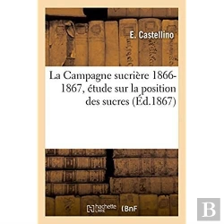 Bertrand.pt - La Campagne Sucriere, 1866-1867
