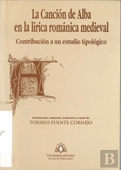 La Canción De Albc En La Lírica Románica Medieval. Contribución A Un Estudio Tipológico