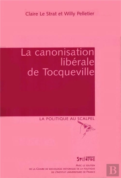 Bertrand.pt - La Canonisation Libérale De Tocqueville
