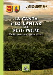 La Canta E Lo Cantar Deu Noste Parlar  Florilege Amoureux Du Gascon Bearnais