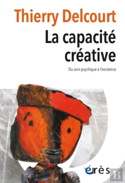 Bertrand.pt - La Capacité Créative : Du Soin Psychique À L'Existence