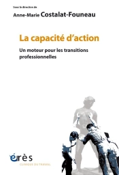 La Capacité D'Action ; Un Moteur Pour Les Transitions Professionnelles