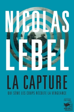Bertrand.pt - La Capture : Qui Sème Les Coups Récolte La Vengeance