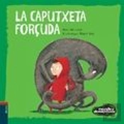 La Caputxeta Forçuda