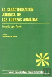 La Caracterización Jurídica De Las Fuerzas Armadas.