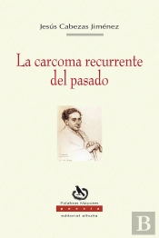 La Carcoma Recurrente Del Pasado
