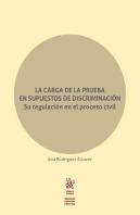 La Carga De La Prueba En Supuestos De Discriminación. Su Regulación En El Proceso Civil