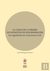 La Carga De La Prueba En Supuestos De Discriminación. Su Regulación En El Proceso Civil