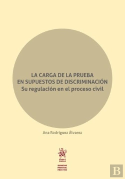 Bertrand.pt - La Carga De La Prueba En Supuestos De Discriminación. Su Regulación En El Proceso Civil