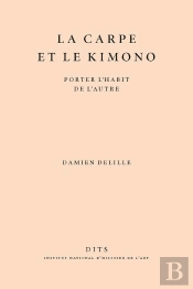 La Carpe Et Le Kimono : Porter L'Habit De L'Autre