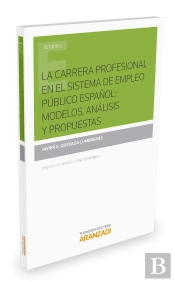 La Carrera Profesional En El Sistema De Empleo Público Español: Modelos, Análisis Y Propuestas