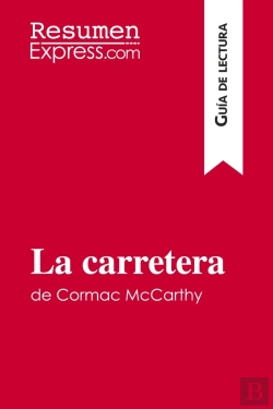 Bertrand.pt - La Carretera De Cormac Mccarthy (Guia De Lectura) : Resumen Y Analisis Completo