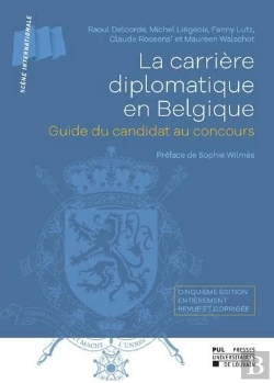 Bertrand.pt - La Carrière Diplomatique En Belgique : Guide Du Candidat Au Concours (5e Édition)