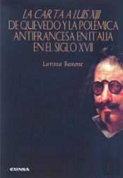 La Carta A Luis Xiii De Quevedo Y La Polémica Antifrancesa En Italia En El Siglo Xvii