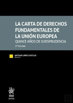 Bertrand.pt - La Carta De Derechos Fundamentales De La Union Europea. Quince Años De Jurisprud