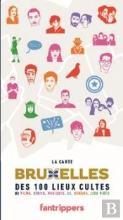 La Carte Bruxelles Des 100 Lieux Cultes De Films, Series, Musiques, Bd, Romans