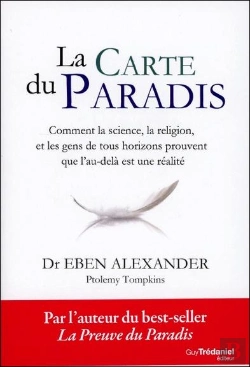 Bertrand.pt - La Carte Du Paradis ; Comment La Science, La Religion Et Les Gens Ordinaires Prouvent Que L'Au-Delà Est Une Réalité